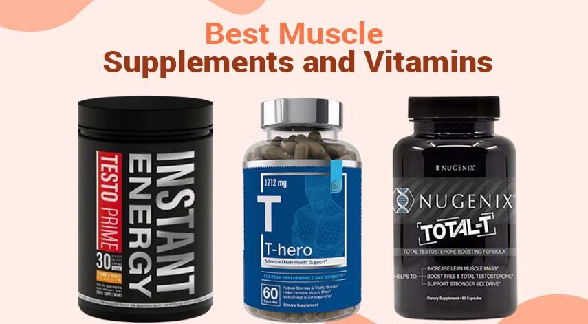 15 Best Muscle Supplements & Vitamins – The Expert Guide